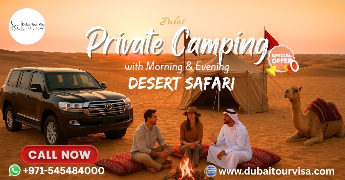 Private Camping with Morning & Evening Safari Dubai 
